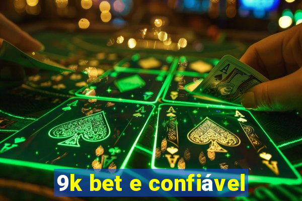 9k bet e confiável